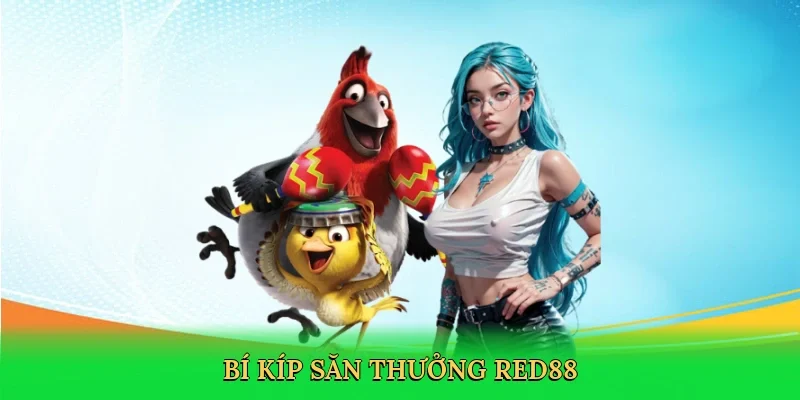 Bí kíp săn thưởng RED88