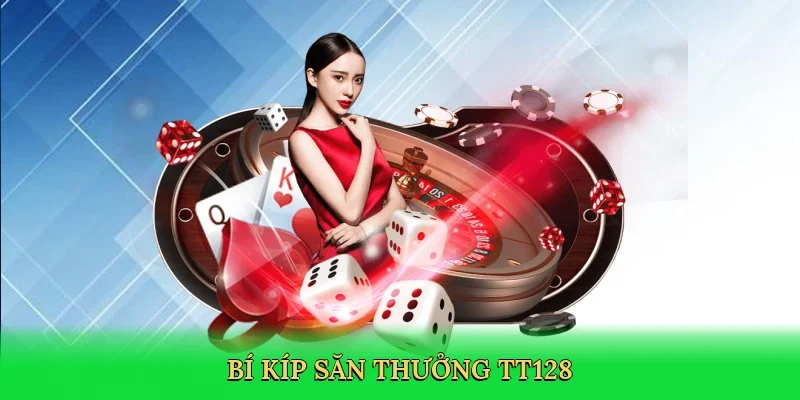 Bí kíp săn thưởng TT128