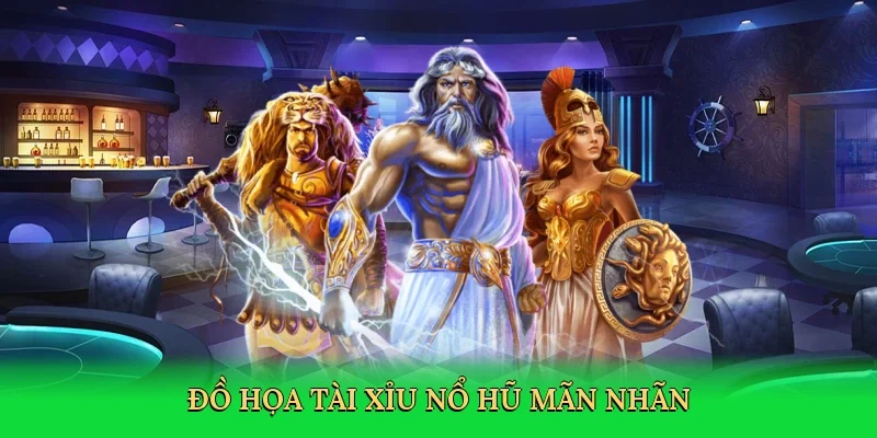 Đồ họa tài xỉu nổ hũ mãn nhãn