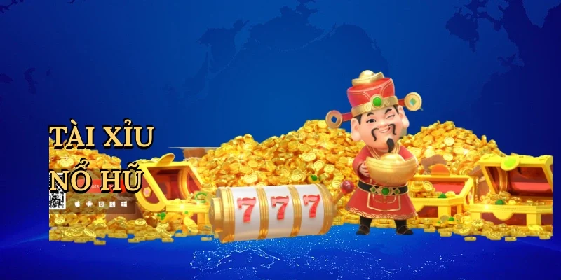 Tài xỉu nổ hũ