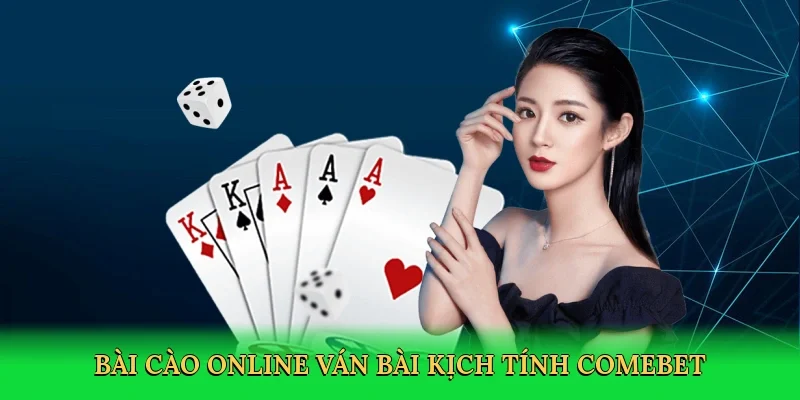 Bài cào online ván bài kịch tính Comebet