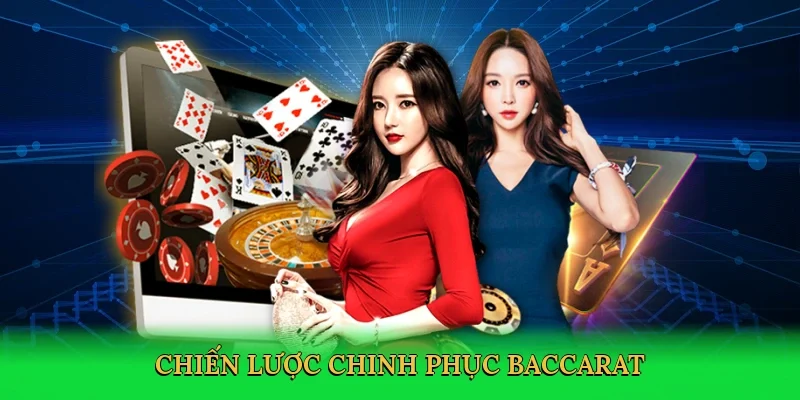 Chiến lược chinh phục baccarat