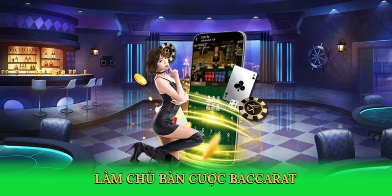 Làm chủ bàn cược baccarat