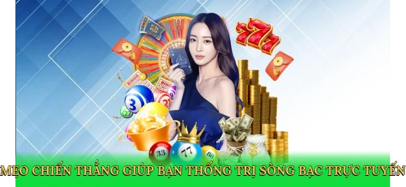 Mẹo chiến thắng giúp bạn thống trị sòng bạc trực tuyến